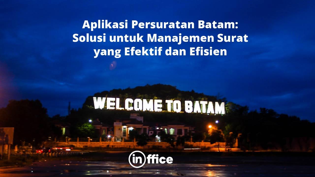 Aplikasi Persuratan Batam Solusi Untuk Manajemen Surat Yang Efektif