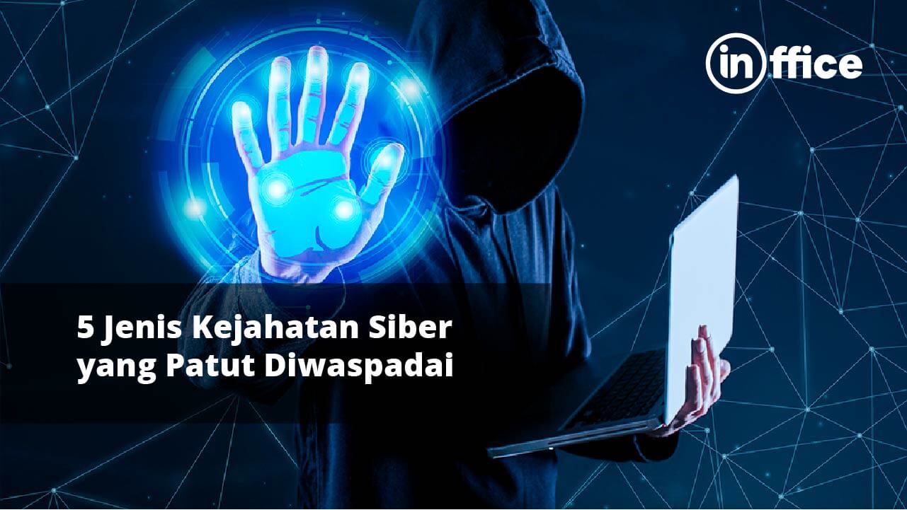 5 Jenis Kejahatan Siber yang Patut Diwaspadai
