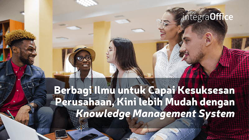 Berbagi Ilmu untuk Capai Kesuksesan Perusahaan, Kini lebih Mudah dengan Knowledge Management System