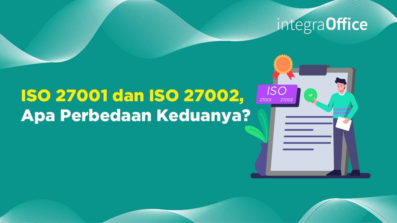 ISO 27001 dan ISO 27002, Apa Perbedaan Keduanya