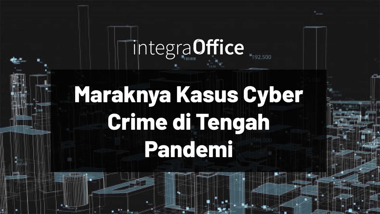 Maraknya Kasus Cyber Crime Di Tengah Pandemi