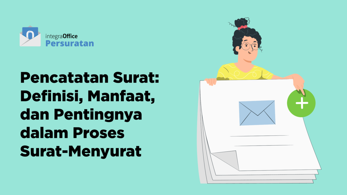 Pencatatan Surat: Definisi, Manfaat, Dan Pentingnya Dalam Persuratan