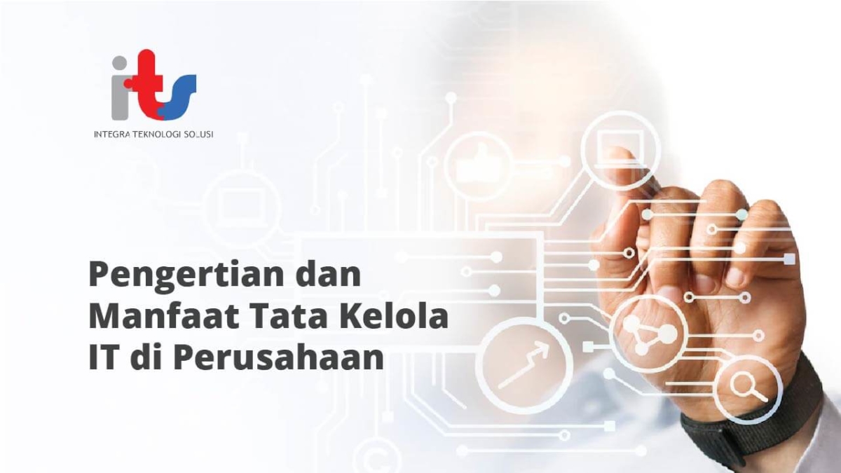 Pengertian Dan Manfaat Tata Kelola IT Di Perusahaan