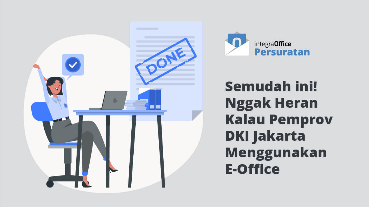 Semudah ini! Nggak Heran Kalau Pemprov DKI Jakarta Menggunakan E-Office