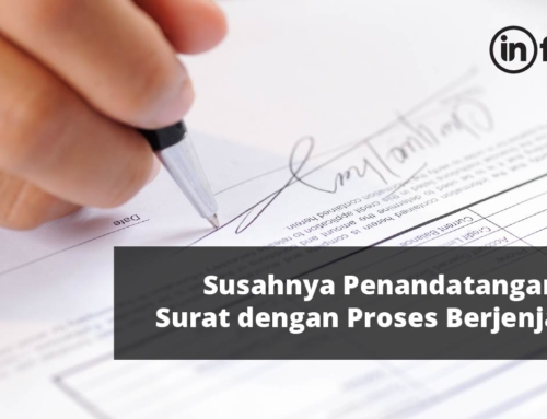 Susahnya Penandatanganan Surat dengan Proses Berjenjang