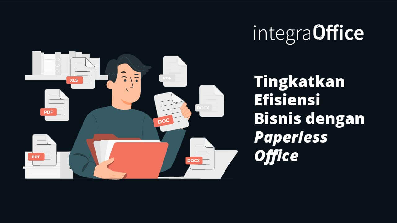 Tingkatkan Efisiensi Bisnis dengan Paperless Office