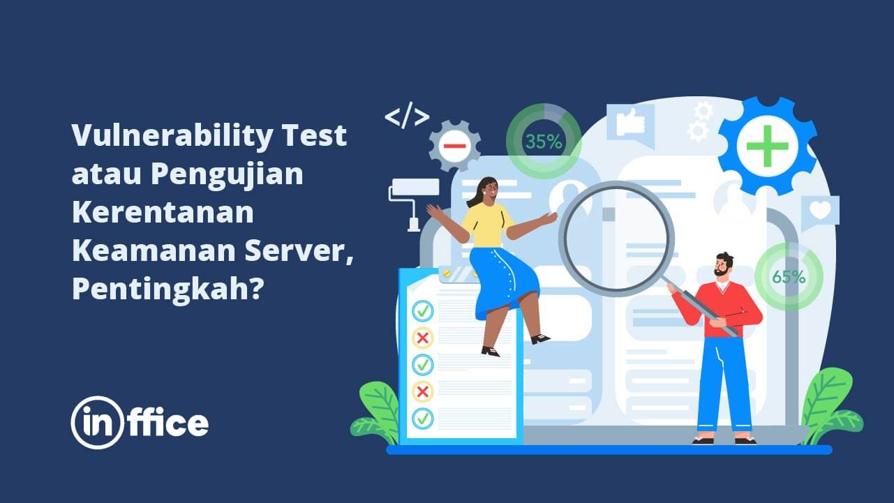 Vulnerability Test atau Pengujian Kerentanan Keamanan Server, Pentingkah