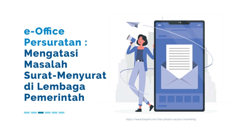 E-Office Persuratan: Mengatasi Masalah Surat-Menyurat Di Lembaga Pemerintah