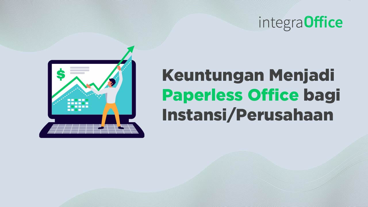 keuntungan menjadi paperless office bagi Instansi Perusahaan
