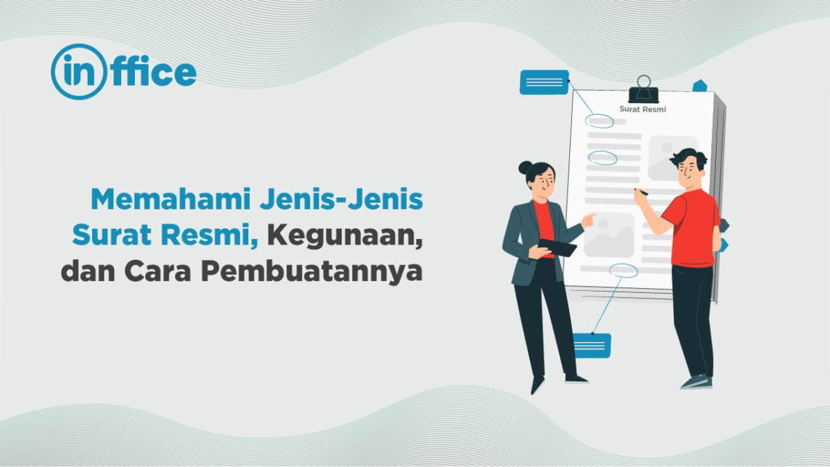 Memahami Jenis-Jenis Surat Resmi, Kegunaan, Dan Cara Pembuatannya