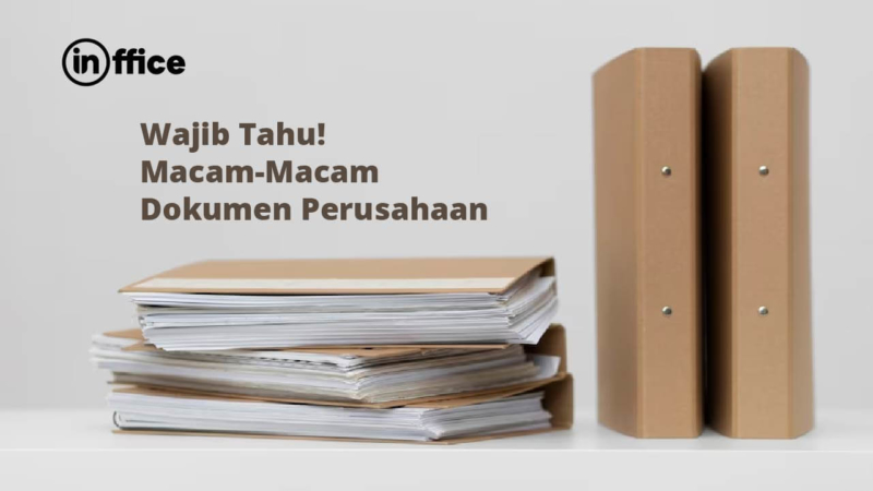 Wajib Tahu! Macam-Macam Dokumen Perusahaan