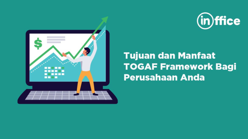 Tujuan Dan Manfaat TOGAF Framework Bagi Perusahaan Anda