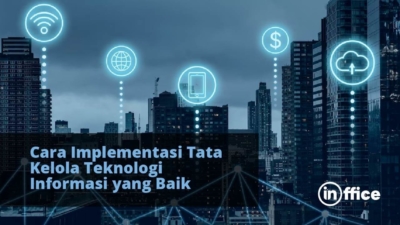 Cara Implementasi Tata Kelola Teknologi Informasi Yang Baik