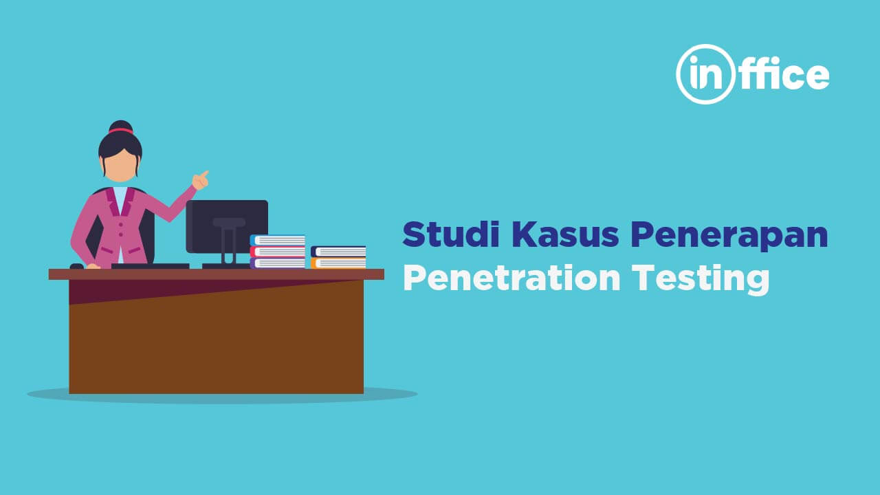 STUDI KASUS PENERAPAN PENETRATION TESTING