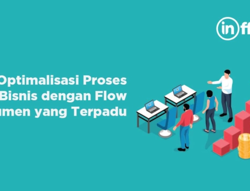 Optimalisasi Proses Bisnis dengan Flow Dokumen yang Terpadu