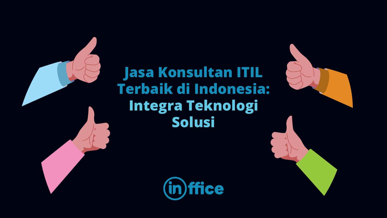 Jasa Konsultan ITIL Terbaik di Indonesia Integra Teknologi Solusi
