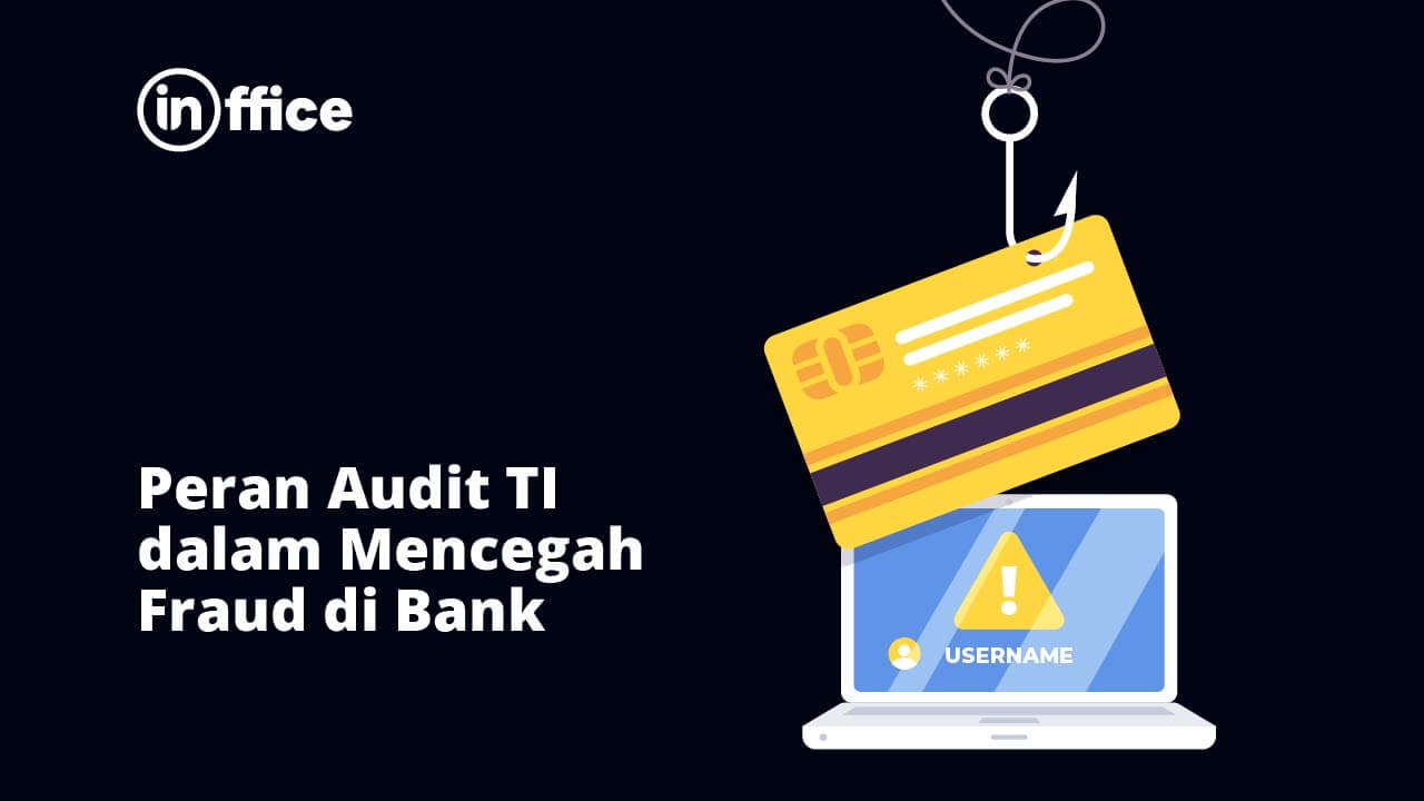 Peran Audit TI dalam Mencegah Fraud di Bank