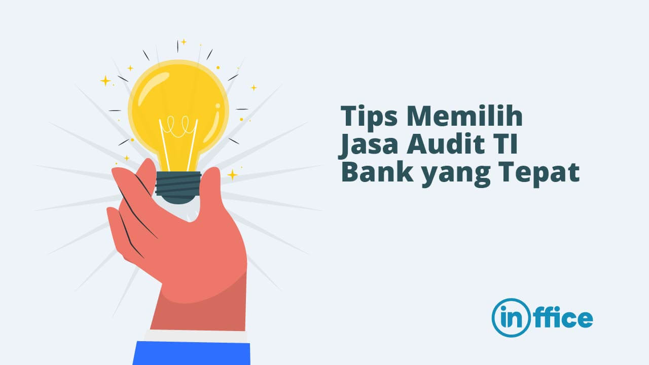 Tips Memilih Jasa Audit TI Bank yang Tepat