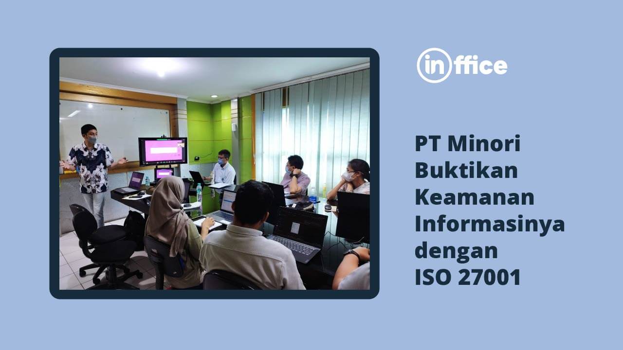 PT Minori Buktikan Keamanan Informasinya dengan ISO 27001
