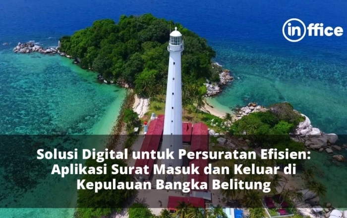 Solusi Digital untuk Persuratan Efisien Aplikasi Surat Masuk dan Keluar di Kepulauan Bangka Belitung