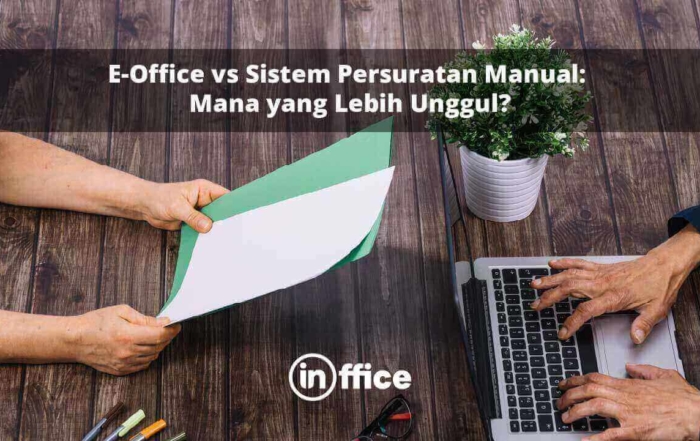 E-Office vs Sistem Persuratan Manual- Mana yang Lebih Unggul