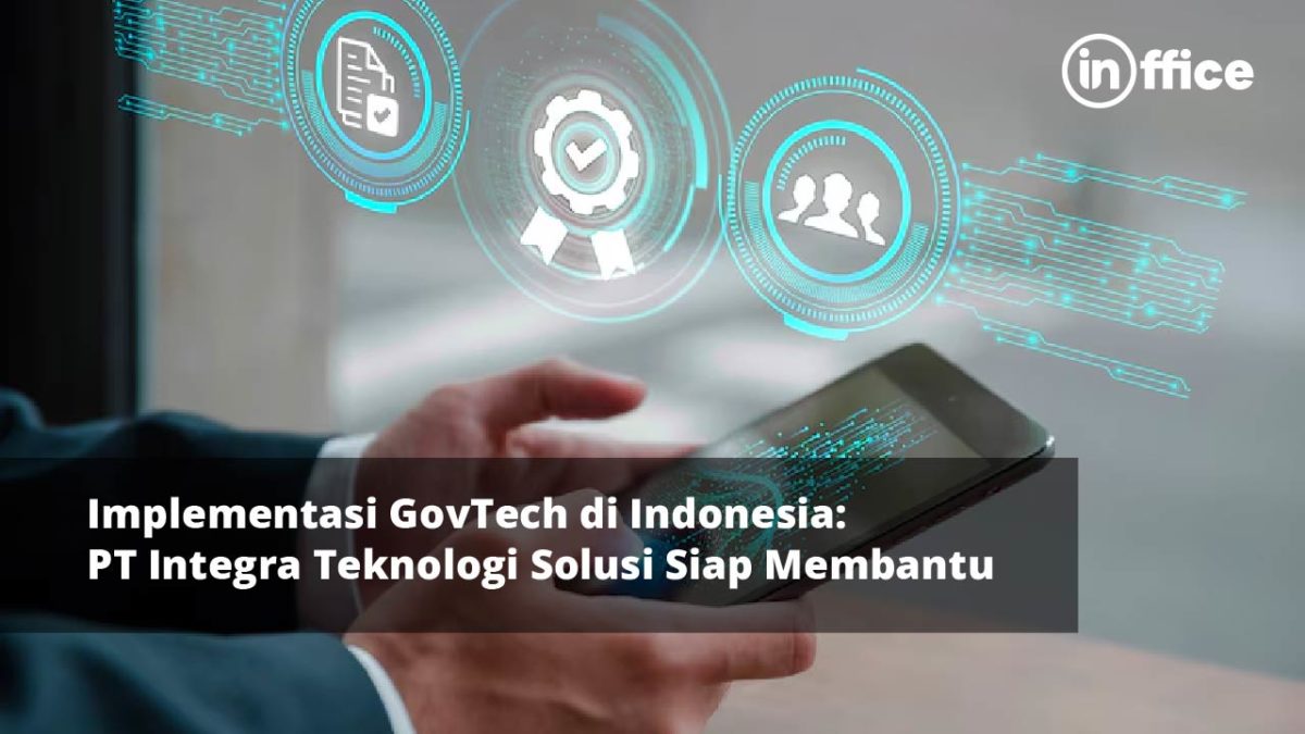 Implementasi Govtech Di Indonesia Pt Integra Teknologi Solusi Siap