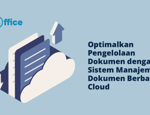 Optimalkan Pengelolaan Dokumen dengan Sistem Manajemen Dokumen Berbasis Cloud