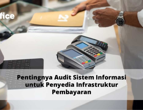 Pentingnya Audit Sistem Informasi untuk Penyedia Infrastruktur Pembayaran