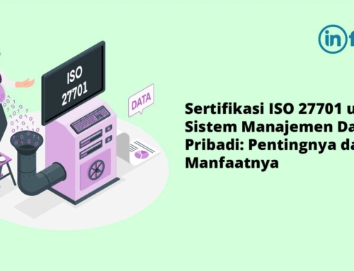 Sertifikasi ISO 27701 untuk Sistem Manajemen Data Pribadi: Pentingnya dan Manfaatnya