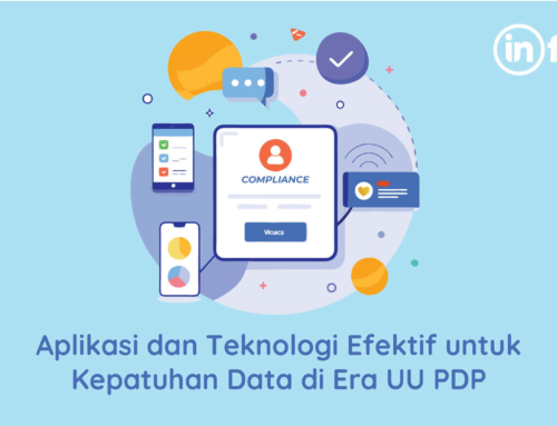 Aplikasi dan Teknologi Efektif untuk Kepatuhan Data di Era UU PDP