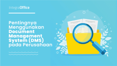 Pentingnya Menggunakan Document Management System (DMS) Pada Perusahaan