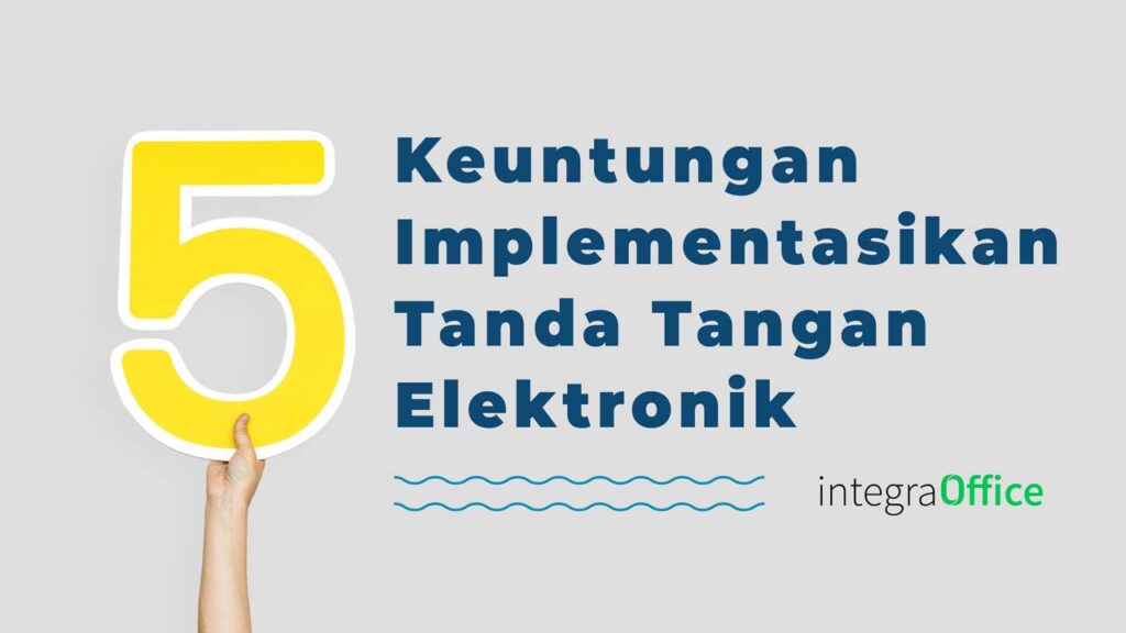 5-Keuntungan-Implementasikan-Tanda-Tangan-Elektronik-19