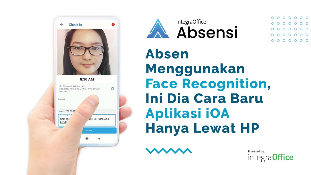 Absen Menggunakan Face Recognition, Ini Dia Cara Baru Aplikasi iOA Hanya Lewat HP