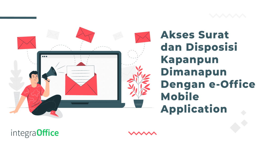 Akses Surat dan Disposisi Kapanpun Dimanapun Dengan e-Office Mobile Application