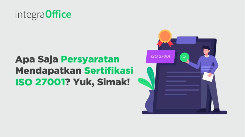 Apa Saja Persyaratan Mendapatkan Sertifikasi ISO 27001_ Yuk, Simak!