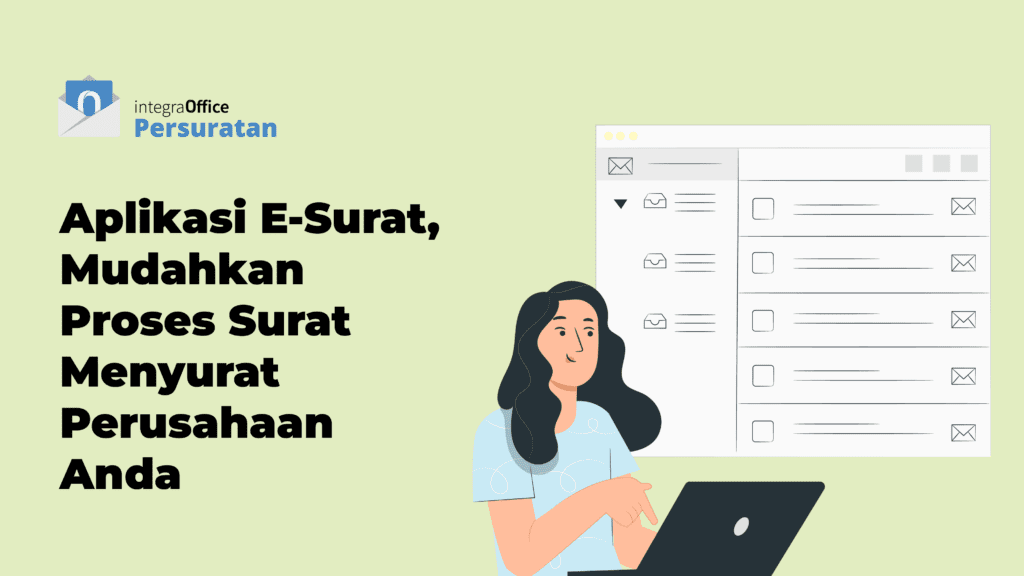 Aplikasi E-Surat, Mudahkan Proses Surat Menyurat Perusahaan Anda