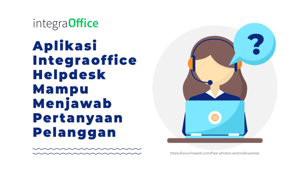 Aplikasi integraOffice Helpdesk Mampu Menjawab Pertanyaan Pelanggan