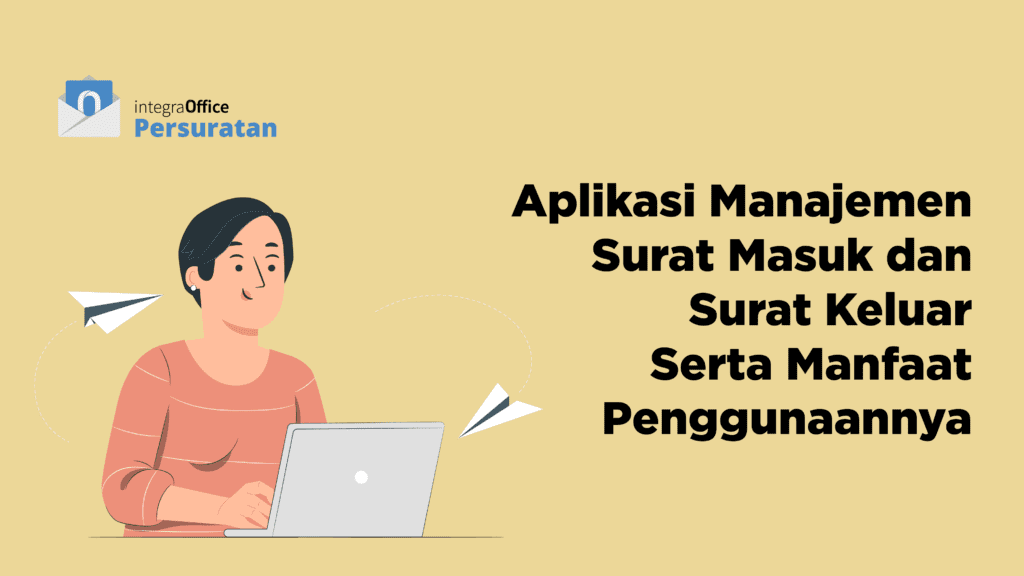 Aplikasi Manajemen Surat Masuk dan Surat Keluar Serta Manfaat Penggunaannya