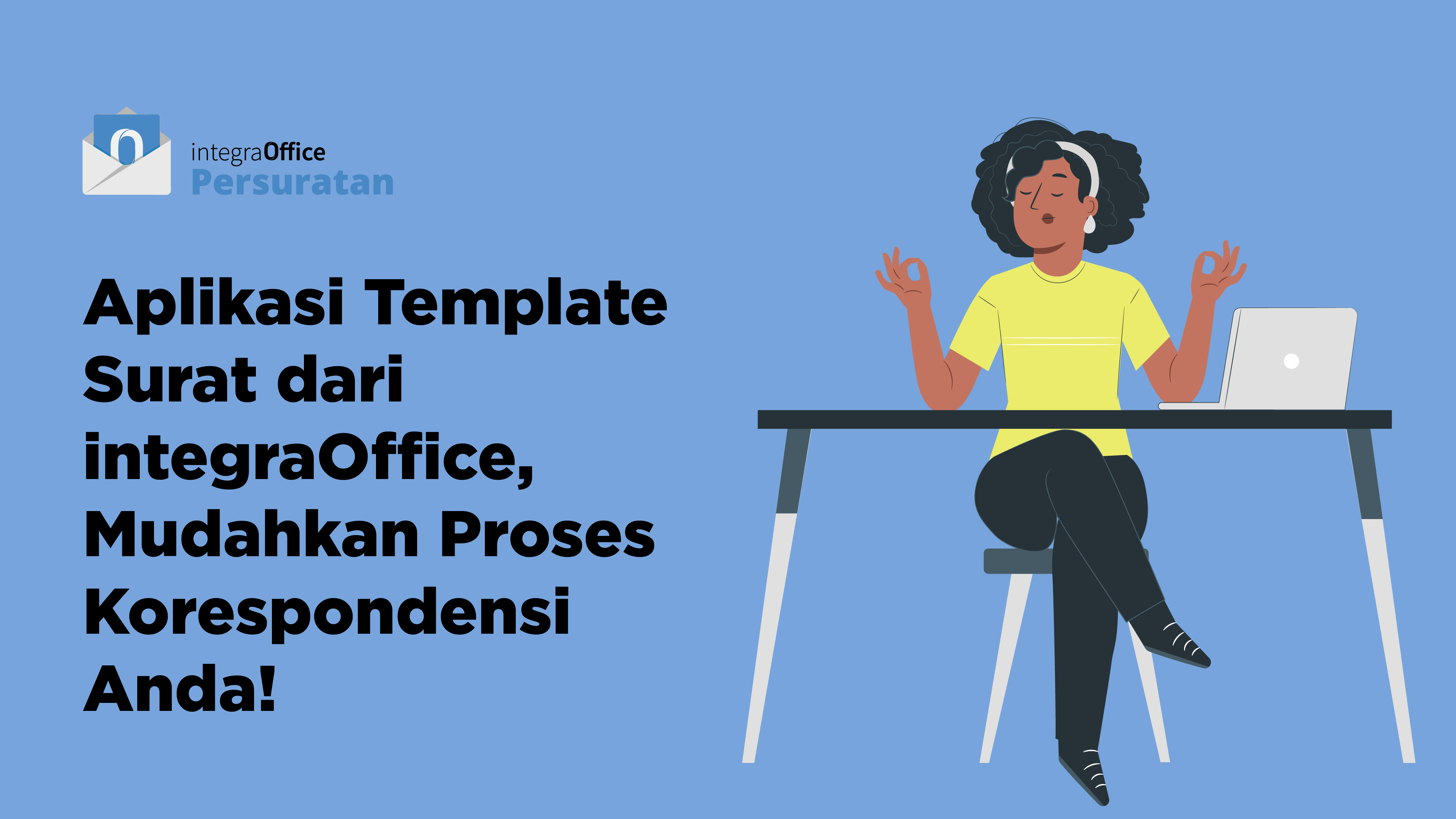 Aplikasi Template Surat dari integraOffice, Mudahkan Proses Korespondensi Anda!