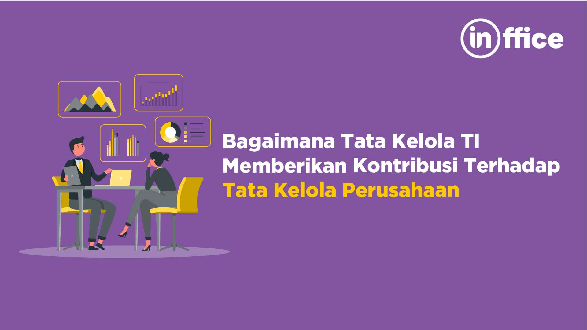 Bagaimana Tata Kelola TI Memberikan Kontribusi Terhadap Tata Kelola Perusahaan