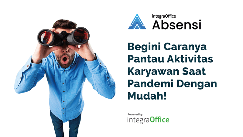 Begini Caranya Pantau Aktivitas Karyawan Saat Pandemi Dengan Mudah!