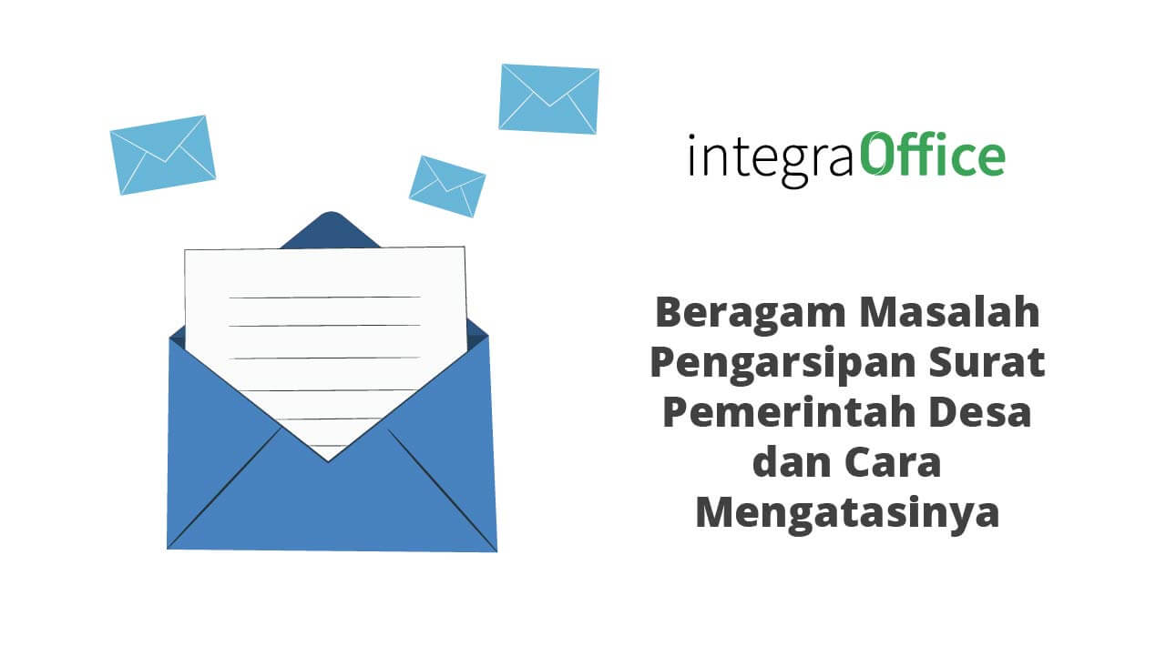 Beragam Masalah Pengarsipan Surat Pemerintah Desa dan Cara Mengatasinya