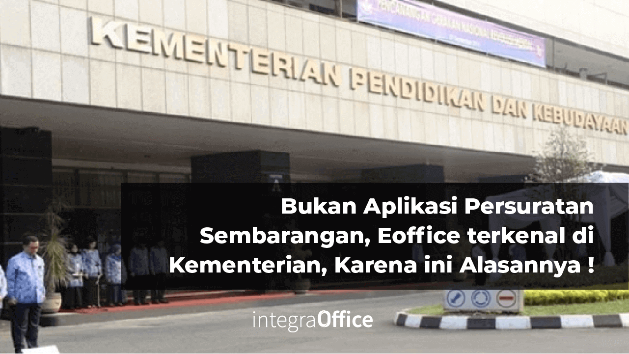 Bukan Aplikasi Persuratan Sembarangan, Eoffice terkenal di Kementerian-122