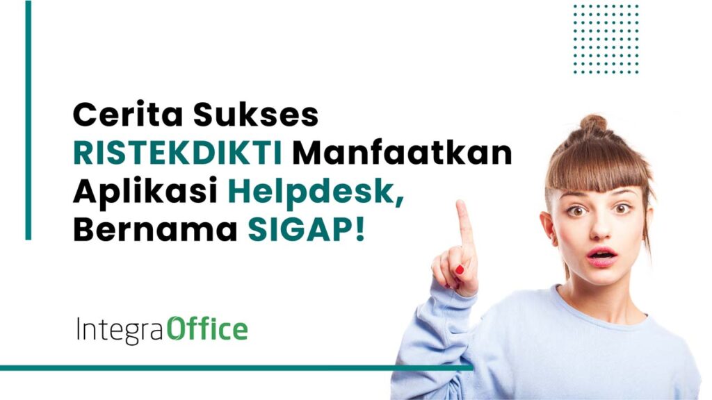 Cerita Sukses RISTEKDIKTI Manfaatkan Aplikasi Helpdesk, Bernama SIGAP!