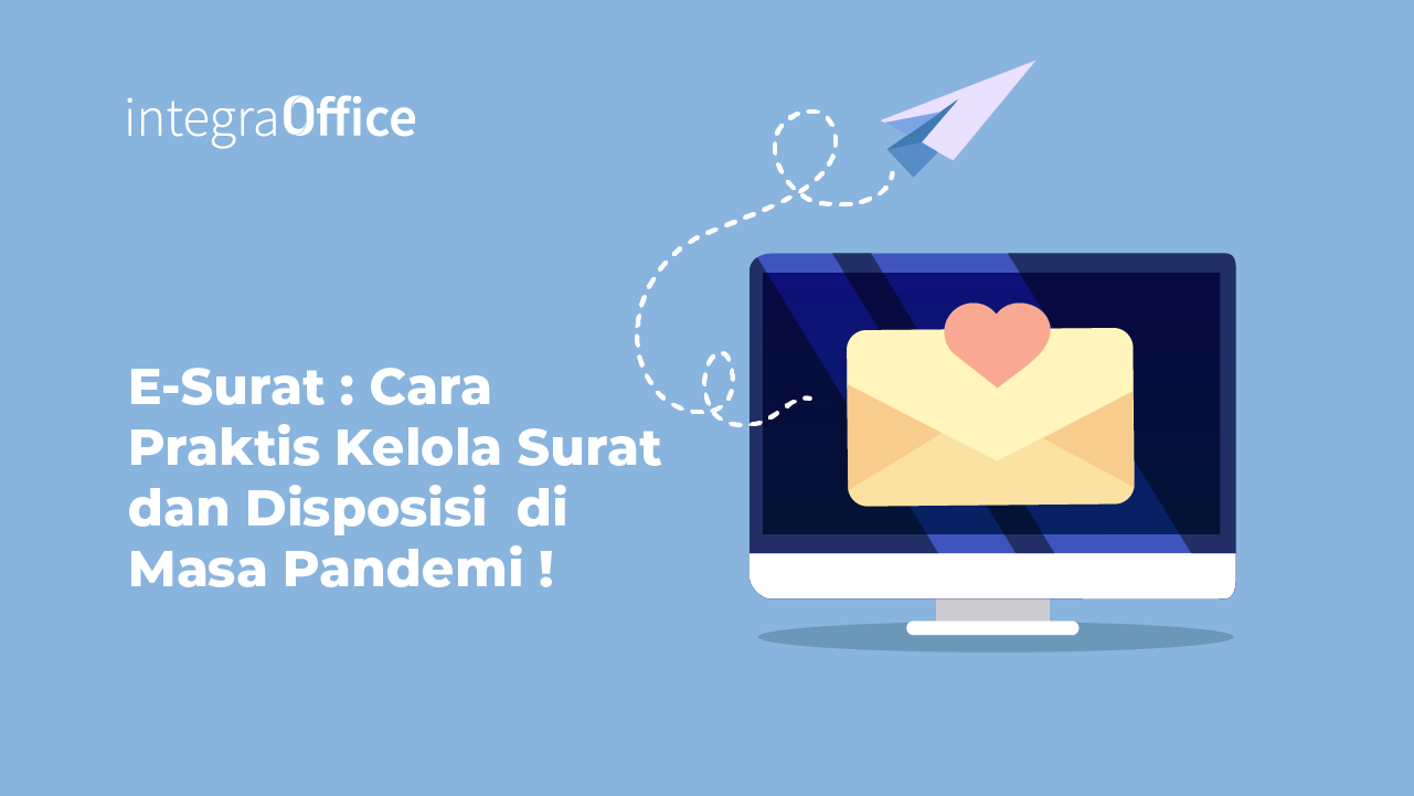 E-Surat, Cara Praktis Kelola Surat dan Disposisi di Masa Pandemi !