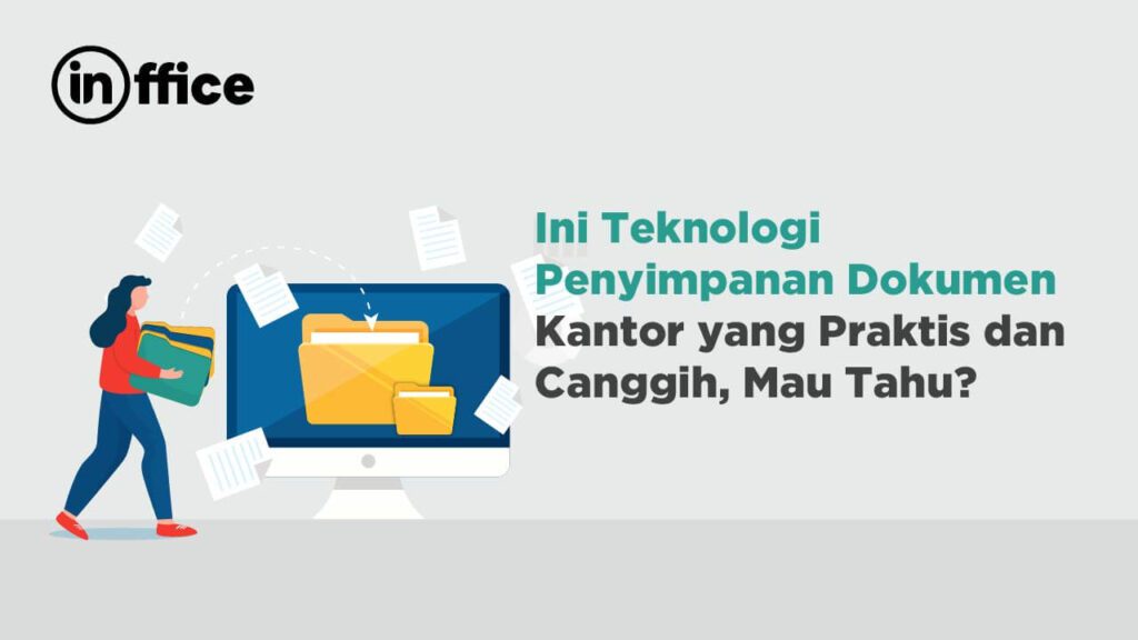 Ini Teknologi Penyimpanan Dokumen Kantor yang Praktis dan Canggih, Mau Tahu?