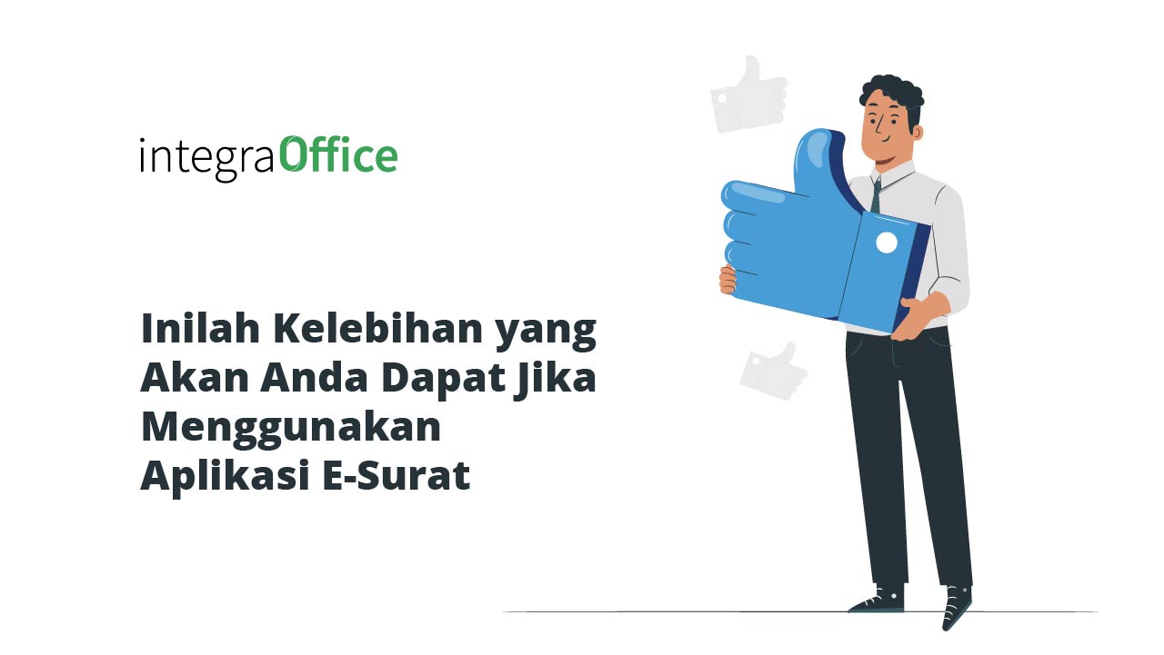 Inilah Kelebihan yang Akan Anda Dapat Jika Menggunakan Aplikasi E-Surat