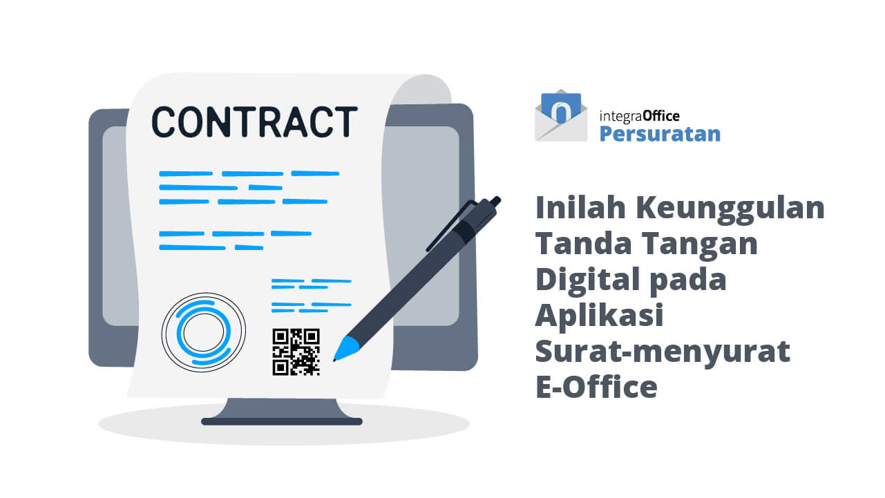 Inilah Keunggulan Tanda Tangan Digital pada Aplikasi Surat-menyurat E-Office