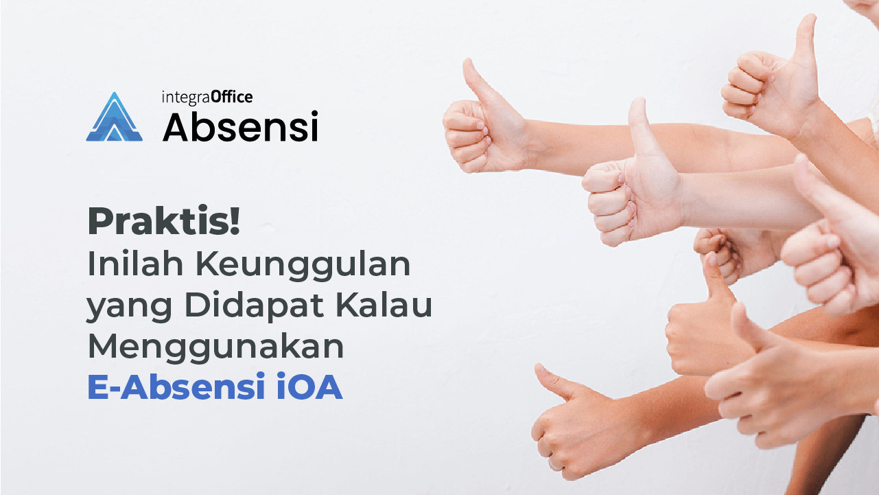 Inilah Keunggulan yang Didapat Kalau Menggunakan E-Absensi iOA-07