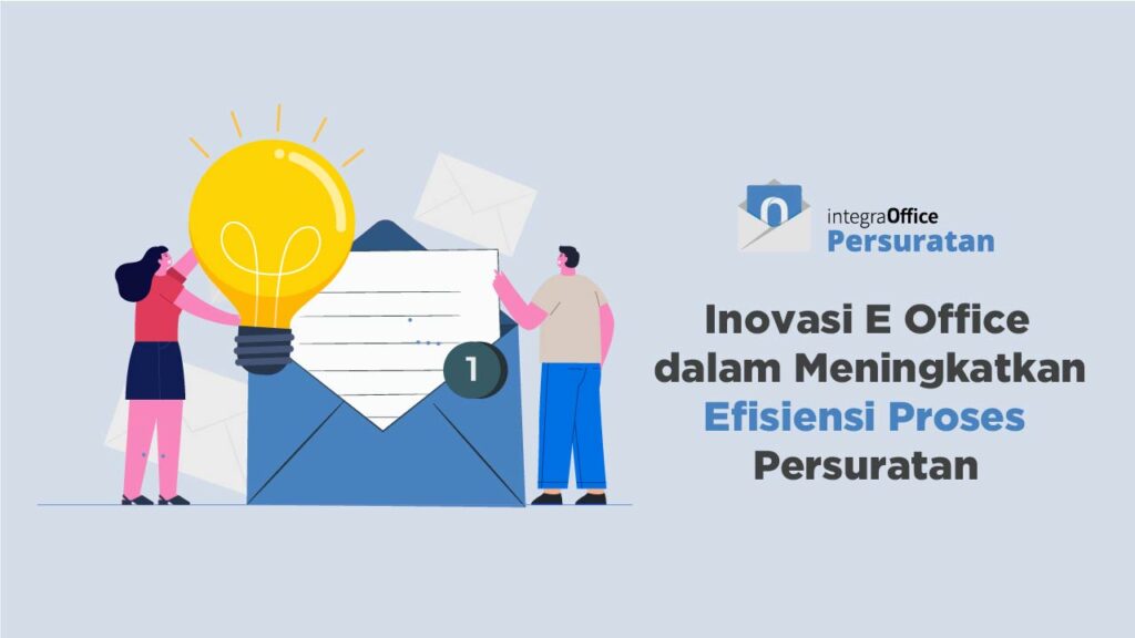 Inovasi E Office dalam Meningkatkan Efisiensi Proses Persuratan